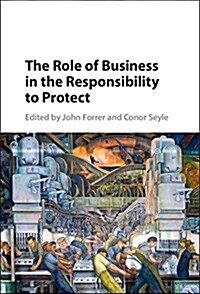 The Role of Business in the Responsibility to Protect (Hardcover)