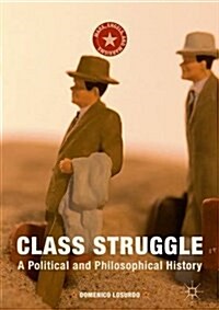 Class Struggle : A Political and Philosophical History (Hardcover, 1st ed. 2015)