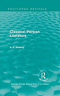 Routledge Revivals: Classical Persian Literature (1958) (Hardcover)