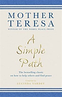 A Simple Path : The bestselling classic on how to help others and find peace (Paperback)