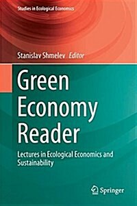 Green Economy Reader: Lectures in Ecological Economics and Sustainability (Hardcover, 2017)