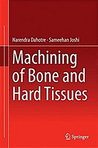Machining of Bone and Hard Tissues (Hardcover, 2016)