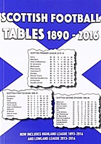 Scottish Football Tables 1890-2016 (Paperback, 6 Revised edition)