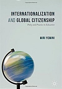 Internationalization and Global Citizenship: Policy and Practice in Education (Hardcover, 2017)