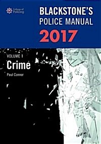 Blackstones Police Manual Volume 1: Crime 2017 (Paperback)
