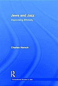 Jews and Jazz : Improvising Ethnicity (Hardcover)