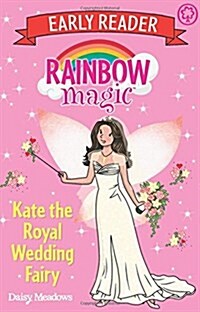 Rainbow Magic Early Reader: Kate the Royal Wedding Fairy (Paperback)