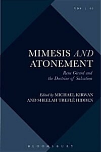 Mimesis and Atonement: Ren?Girard and the Doctrine of Salvation (Hardcover)