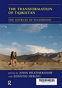 The Transformation of Tajikistan : The Sources of Statehood (Paperback)