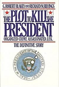 The Plot to Kill the President (Hardcover, 1St Edition)