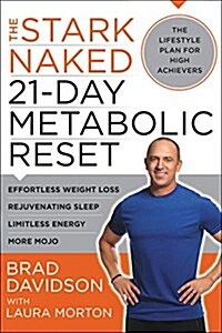 The Stark Naked 21-Day Metabolic Reset: Effortless Weight Loss, Rejuvenating Sleep, Limitless Energy, More Mojo (Paperback)