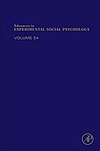 Advances in Experimental Social Psychology: Volume 54 (Hardcover)