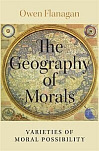 The Geography of Morals: Varieties of Moral Possibility (Hardcover)