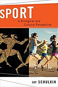 Sport: A Biological, Philosophical, and Cultural Perspective (Hardcover)