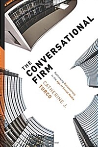 The Conversational Firm: Rethinking Bureaucracy in the Age of Social Media (Hardcover)