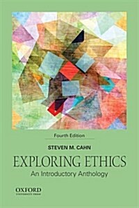 Exploring Ethics: An Introductory Anthology (Paperback, 4)