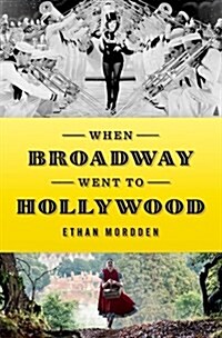 When Broadway Went to Hollywood (Hardcover)