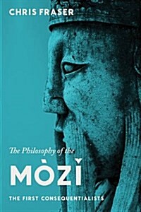 The Philosophy of the M?ĭ: The First Consequentialists (Hardcover)