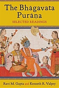 The Bhāgavata Purāna: Selected Readings (Hardcover)