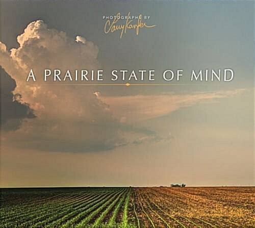 A Prairie State of Mind (Hardcover)