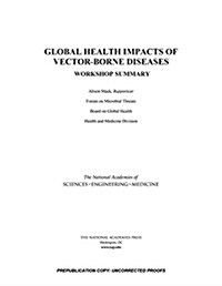 Global Health Impacts of Vector-Borne Diseases: Workshop Summary (Paperback)