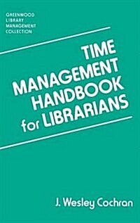 Time Management Handbook for Librarians (Hardcover)