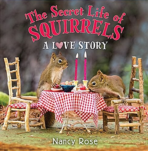 The Secret Life of Squirrels: A Love Story (Hardcover)