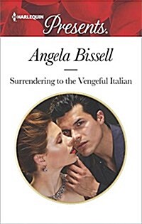 Surrendering to the Vengeful Italian (Mass Market Paperback)