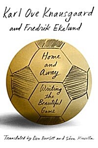 Home and Away: Writing the Beautiful Game (Paperback)