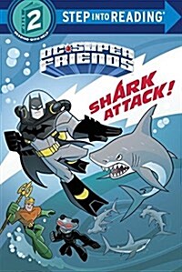 Shark Attack! (DC Super Friends) (Library Binding)