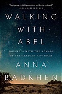 Walking with Abel: Journeys with the Nomads of the African Savannah (Paperback)