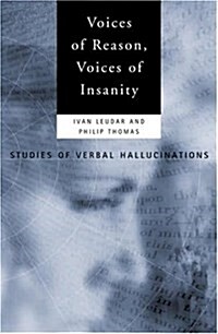 Voices of Reason, Voices of Insanity: Studies of Verbal Hallucinations (Hardcover)