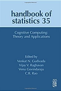 Cognitive Computing: Theory and Applications: Volume 35 (Hardcover)