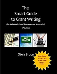 The Smart Guide to Grant Writing, 2nd Edition: For Individuals, Small Businesses and Nonprofits (Paperback)