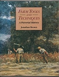 Farm Tools & Techniques: An Illustrated History (Paperback)