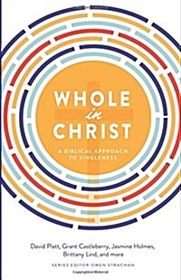 Whole in Christ: A Biblical Approach to Singleness (Paperback)