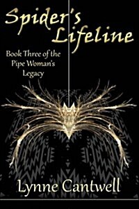 Spiders Lifeline: Book 3 of the Pipe Womans Legacy (Paperback)