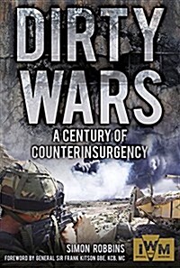 Dirty Wars : A Century of Counterinsurgency (Hardcover)