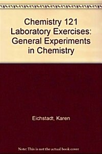 Chemistry 121 Lab Exercises: General Experiments in Chemistry (Spiral, Revised)