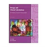 Dosage and Clinical Calculations: An Introductory Course for Nursing Students (Spiral, Revised)