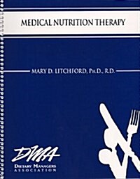 Medical Nutrition Therapy: Case Studies for the Dietary Manager (Spiral)