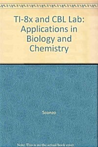 Ti-8x and Cbl Lab: Applications in Biology and Chemistry (Spiral, Revised)