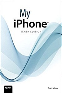 My iPhone (Covers iPhone 7/7 Plus and Other Models Running IOS 10) (Paperback, 10)