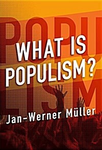 What Is Populism? (Hardcover)