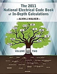 The 2011 National Electrical Code Book of In-Depth Calculations - Volume 2 (Paperback, Not Applicable)