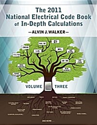 The 2011 National Electrical Code Book of In-Depth Calculations - Volume 3 (Paperback, Not Applicable)