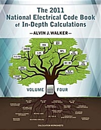 The 2011 National Electrical Code Book of In-Depth Calculations - Volume 4 (Paperback, Not Applicable)