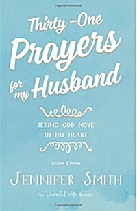 Thirty-One Prayers for My Husband: Seeing God Move in His Heart (Paperback)
