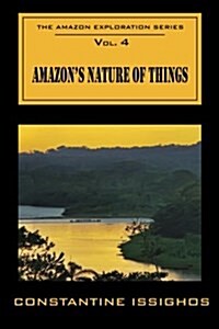 Amazons Nature of Things: The Amazon Exploration Series (Paperback)