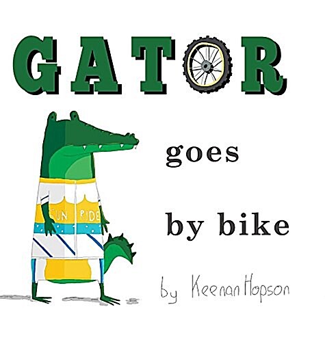 Gator Goes by Bike (Hardcover)